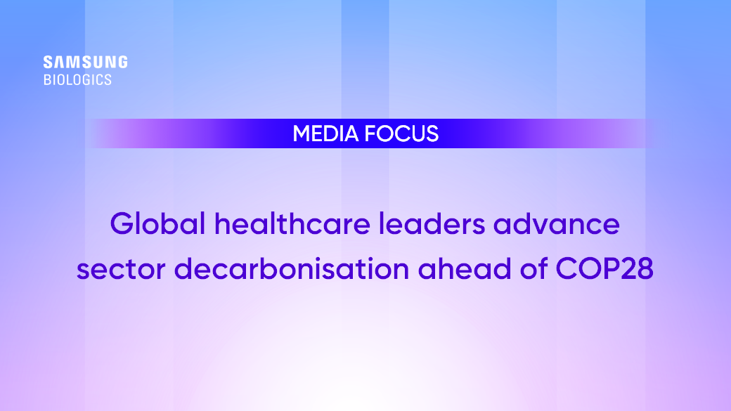 MEDIA FOCUS Global healthcare leaders advance sector decarbonisation ahead of COP28