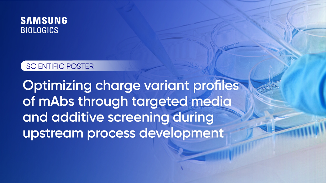 SCIENTIFIC POSTER-Optimizing charge variant profiles of mAbs through targeted media and additive screening during upstream process development