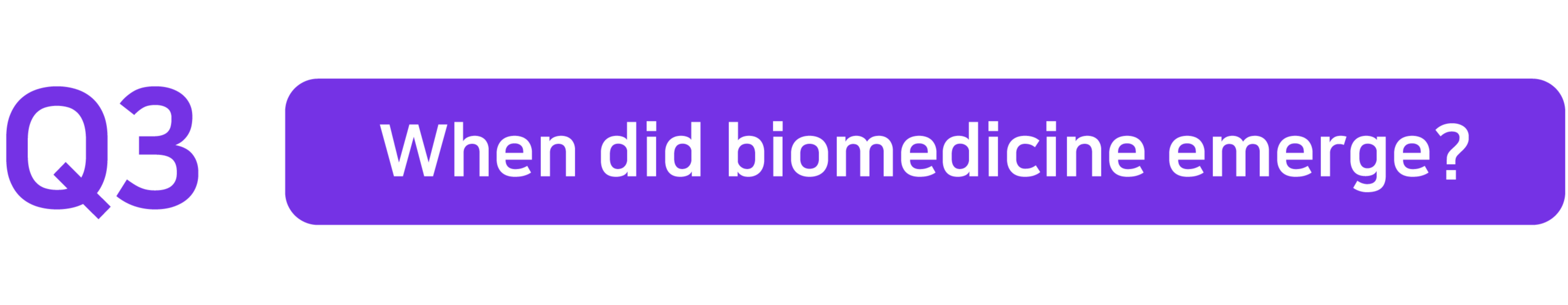 Q3. When did biomedicine emerge?