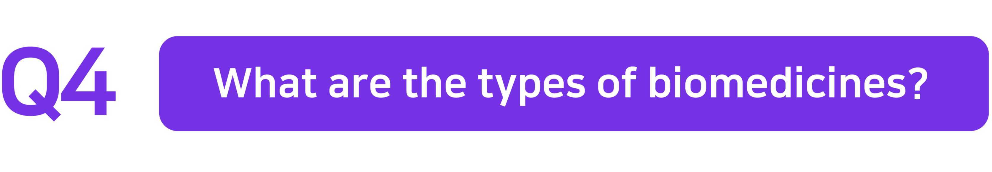 Q4. What are the types of biomedicines?