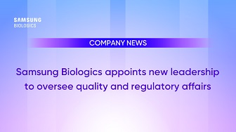 Samsung Biologics appoints new leadership to oversee quality and regulatory affairs