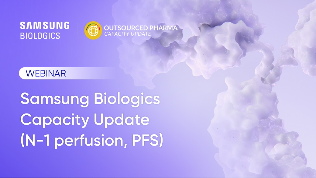 SAMSUNG
BIOLOGICS

OUTSOURCED PHARMA
CAPACITY UPDATE

WEBINAR

Large molecule
drug substances &
development